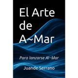 El Arte de A-Mar: Transformar tus heridas emocionales y amar desde la consciencia