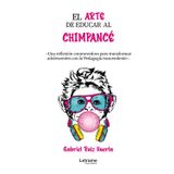 El arte de educar al chimpancé: Una reflexión conmovedora para transformar adolescentes con la Pedagogía trascendente.