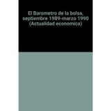 El Barometro de la bolsa, septiembre 1989-marzo 1990 (Actualidad economica)