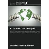 El camino hacia la paz: Análisis crítico del proceso de paz de Nepal tras la firma del Acuerdo General de Paz de 21 de noviembre de 2006