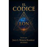 EL CÓDICE EON: El Arte de Transformar Realidades