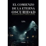 El comienzo de la eterna oscuridad: Transformar mentes, cambiar corazones