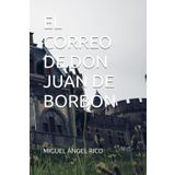 EL CORREO DE DON JUAN DE BORBON