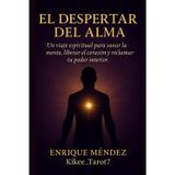 El Despertar del Alma: Sanación emocional, despertar espiritual y el método ALMA para transformar tu vida.