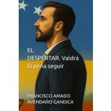 EL DESPERTAR, Valdrá la pena seguir