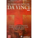 El diario secreto de Da Vinci / Da Vinci's Secret Diary: El mayor secreto de la humanidad: La dinastia de Jesus y su supervivencia / The Biggest Secret of Humanity: The Dynasty of Jesus His Survival