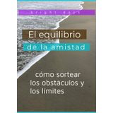 El equilibrio de la amistad: cómo sortear los obstáculos y los límites