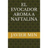 EL EVOCADOR AROMA A NAFTALINA