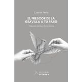 El frescor de la gravilla a tu paso