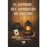 El hombre del sombrero de fieltro