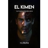 El Kimen: La muerte está más cerca