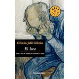 El loco/ The Madman: Vida y obra de Gibran por Leonardo S. Kaim/ Gibran's Life and Work by Leonardo S. Kaim