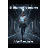El último fragmento: ¿Y si tu vida entera fuera un recuerdo inventado? (Memorias fabricadas, Band 1)