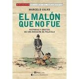 El Malón Que No Fue - Valko. Marcelo