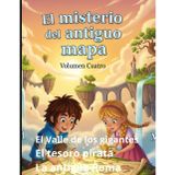 El Misterio del antiguo mapa: Volumen 4 El valle de los gigantes El tesoro pirata La antigua Roma