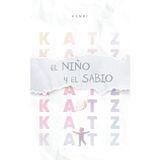 El Niño y el Sabio: Un diálogo sobre la vida (miniKATZ • es)
