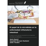 El papel de la microbiota en la enfermedad inflamatoria intestinal: El impacto de las vitaminas y los probióticos en el equilibrio microbiano y la inflamación