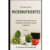 El poder de los micronutrientes: Nutrición funcional para el equilibrio hormonal, celular y digestivo. Tomo 2 (Herbamol.blog, Band 2)