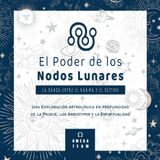 El Poder de los Nodos Lunares: La Danza entre el Karma y el Destino: EL EQUILIBRIO PERFECTO ENTRE EL PASADO Y EL FUTURO