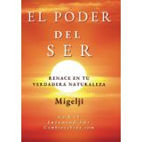 El Poder del Ser: Renace en tu Verdadera Naturaleza (Juventud 50+)
