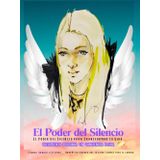 EL PODER DEL SILENCIO: EL PODER DEL SILENCIO PARA TRANSFORMAR TU VIDA- CRECIMIENTO PERSONAL EN CONCIENCIA PLENA