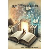 El Poder Transformador de los Libros: Historias que inspiran, sanan y conectan