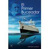 El Primer Buceador: Frédéric "Didi" Dumas