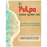"El pulpo sabe quién es" libro de trabajo para gestionar los celos: Una guía práctica para transformar tus inseguridades en amor propio, paz interior ... El regalo inteligente para obsequiar.