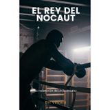 El rey del nocaut: la redención de un boxeador