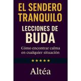 EL SENDERO TRANQUILO Lecciones de Buda: Cómo encontrar calma en cualquier situación: 5