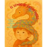 El Sombrero Escupe Fuego: Calma tu fuego interior con imaginación