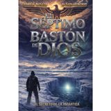 El Séptimo Bastón de Dios: El Secreto de la Antártida (Parte III)