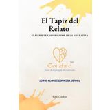 El Tapiz del Relato: El Poder Transformador de la Narrativa (Corabro, Band 2)