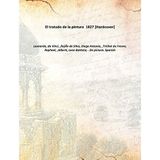 El tratado de la pintura 1827 [Hardcover] [Hardcover] Leonardo, da Vinci, ,RejÃƒÆ’n de Silva, Diego Antonio, ,Trichet du Fresne, Raphael, ,Alberti, Leon Battista, . De pictura. Spanish