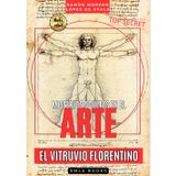 EL VITRUVIO FLORENTINO por Leonardo da Vinci: La esencia oculta del Hombre universal (Misterios ocultos en el arte)