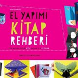 El Yapımı Kitap Rehberi - Evde, Okulda, Tatilde Kitap Yazmak İçin 25 Teknik