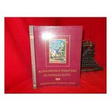 El Yazmalarında Rönesans Resmi : British Library'den Hazineler / Thomas Kren tarafından düzenlendi; Janet Backhouse'dan Katalog ve Denemeler... [Et Al. ] ; with an Introduction by D. H. Turner