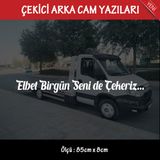Elbet Birgun Senide Cekeriz Oto Kurtarici Cekici Yazilari - Arka Cam Uyumlu - Turkce Espirili Atarli Koyan Sozler