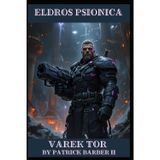 Eldros Psionica: Varek Tor: 1