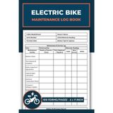 Electric Bike Maintenance Log Book: With Daily Inspection Checklist | E-Bike Repair & Service Record Logbook | Bicycle Repair & Maintenance Journal Forms