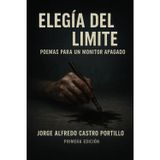 Elegía del Límite: Poemas Para Un Mónitor Apagado: 11