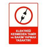Elektriği Kesmeden Tamir Ve Bakım Yapmak Yasaktır! İsg Uyarı Levhası Pvc A4 21X30 Cm