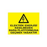 Elektrik Enerjisi Kesilmeden ...Uyarı Tabelası - 50x70 Alüminyum Kompozit Panel - E46