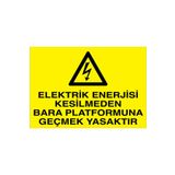 Elektrik Enerjisi Kesilmeden ...Uyarı Tabelası - 50x70 Foreks - E46