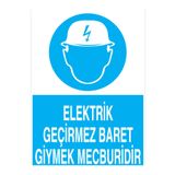 Elektrik Giymez Baret Giymek Mecburidir Uyarı Tabelası - 35x50 Alüminyum Kompozit Panel - E1