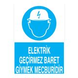 Elektrik Giymez Baret Giymek Mecburidir Uyarı Tabelası - 35x50 Foreks - E1