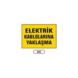 Elektrik Kablolarına Yaklaşma Uyarı Ikaz Levhası
