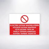 Elektrik Kaynak Makinelerinin Gövdesi Kaynak Makinasi Veya Kaynak Yapılan Parça Topraklanmadan Kaynak Yapmak Yasaktır St
