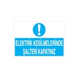 Elektrik Kesilmelerinde Şalteri Kapatınız Uyarı Tabelası - 70x100 Foreks - Ş15