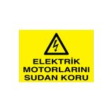 Elektrik Motorlarını Sudan Koru Uyarı Tabelası - 35x50 Alüminyum Kompozit Panel - E50